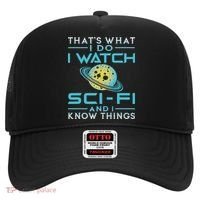I Watch Sci Fi And I Know Things Funny Perfect Gift Hat thumb 0