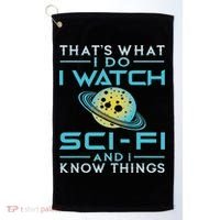I Watch Sci Fi And I Know Things Funny Perfect Gift Golf Towel thumb 0