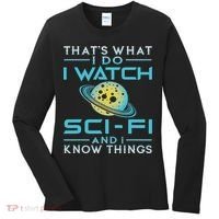 I Watch Sci Fi And I Know Things Funny Perfect Gift Women's Long Sleeve Shirt thumb 0