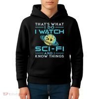 I Watch Sci Fi And I Know Things Funny Perfect Gift Kids Hoodie thumb 4