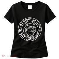 I Workout So I Can Eat Garbage Funny Gym Raccoon Trash Panda Women's T-Shirt thumb 0
