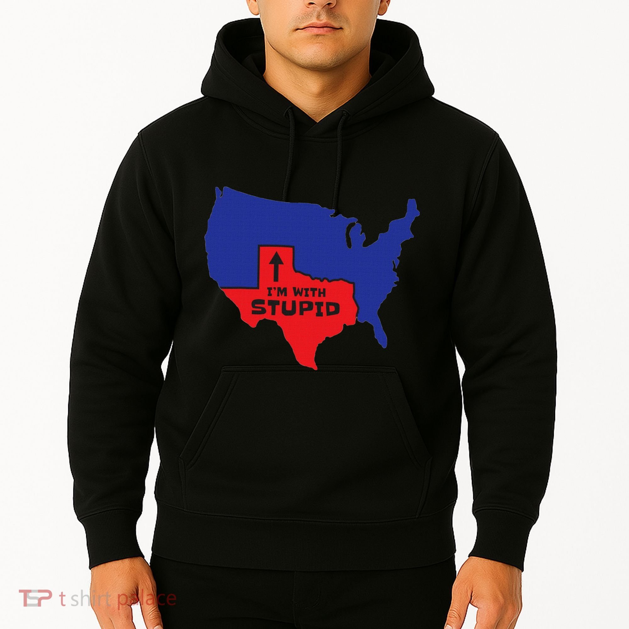 IM With Stupid Texas Map Women Gift Funny America Map Hoodie