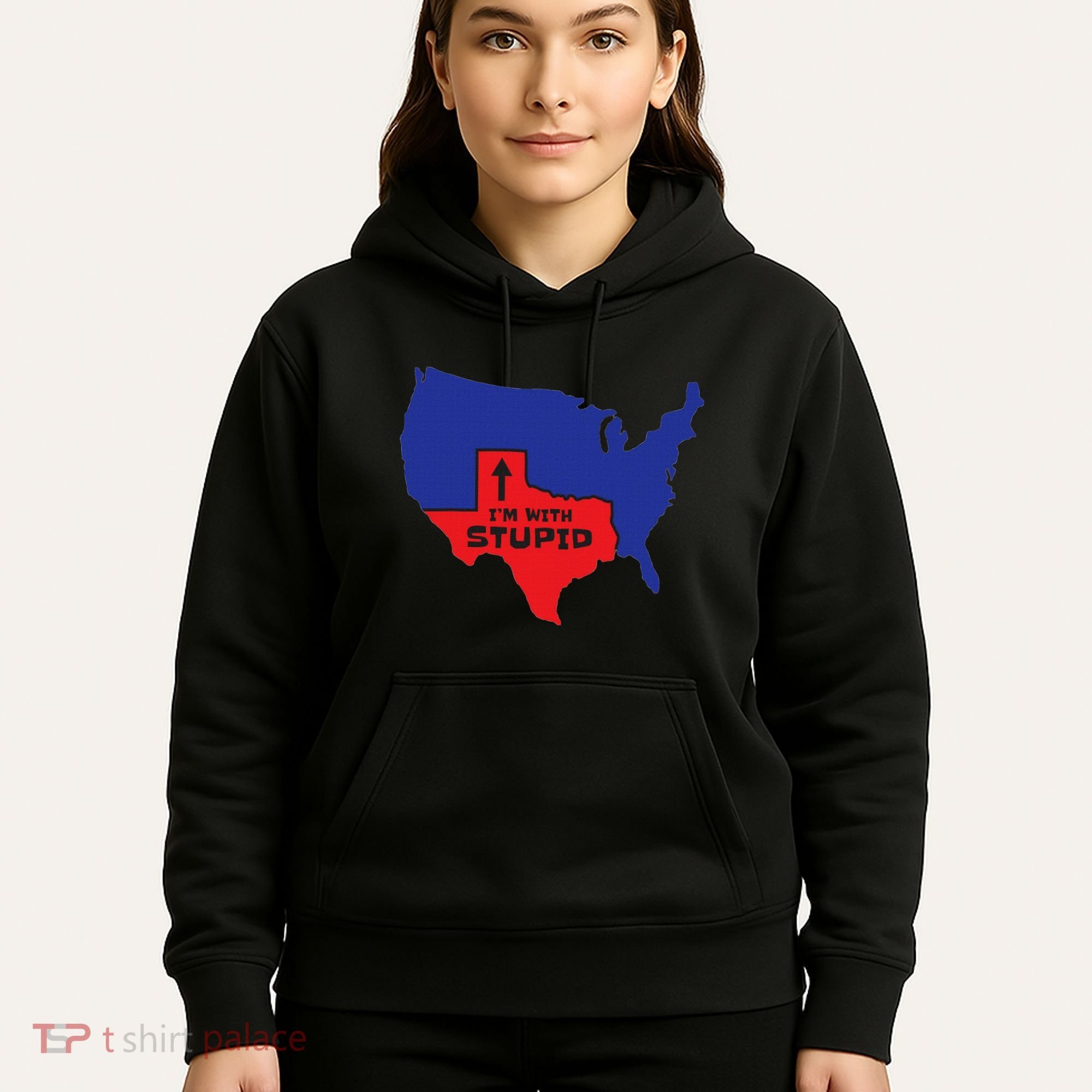 IM With Stupid Texas Map Women Gift Funny America Map Hoodie