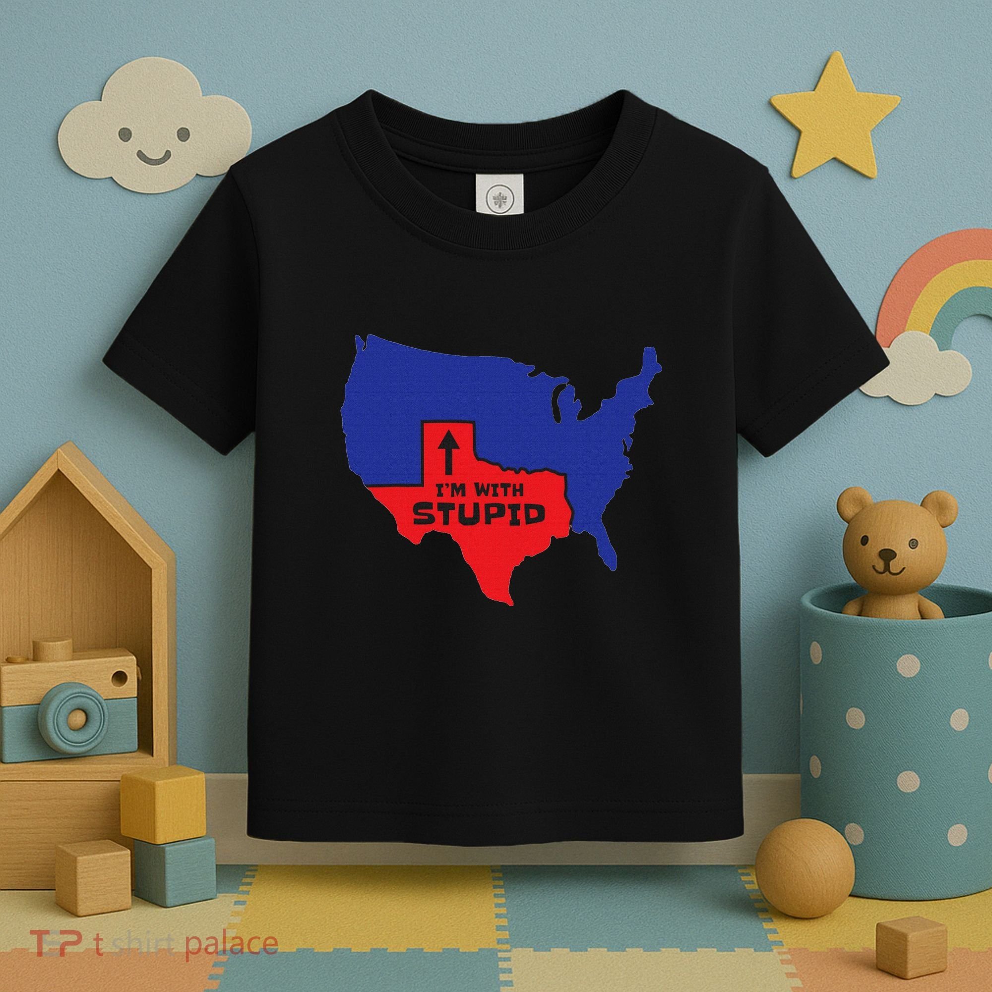 IM With Stupid Texas Map Women Gift Funny America Map Toddler T-Shirt