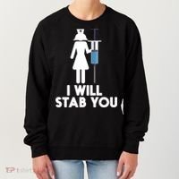 I Will Stab You Funny Graduating Nurse Gift Meaningful Gift Women's Sweatshirt thumb 0