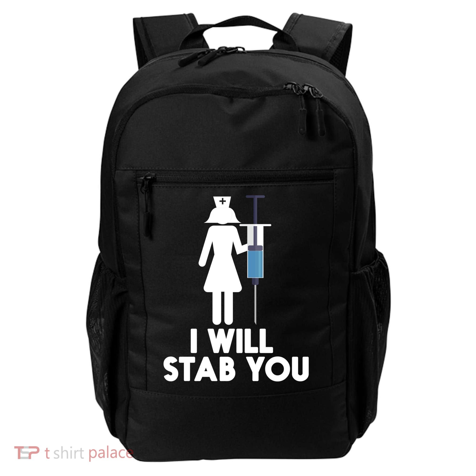 I Will Stab You Funny Graduating Nurse Gift Meaningful Gift Backpack