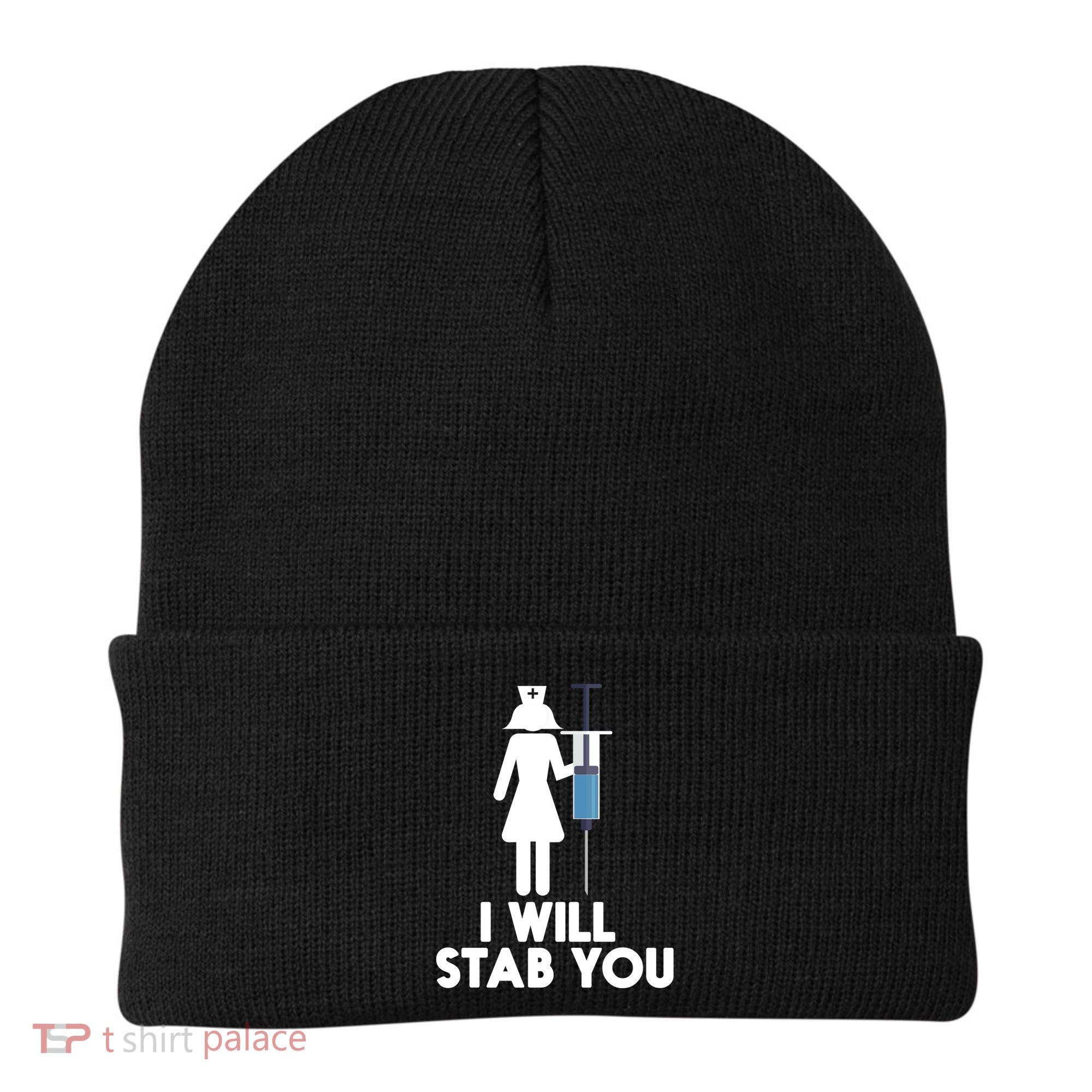 I Will Stab You Funny Graduating Nurse Gift Meaningful Gift Beanie