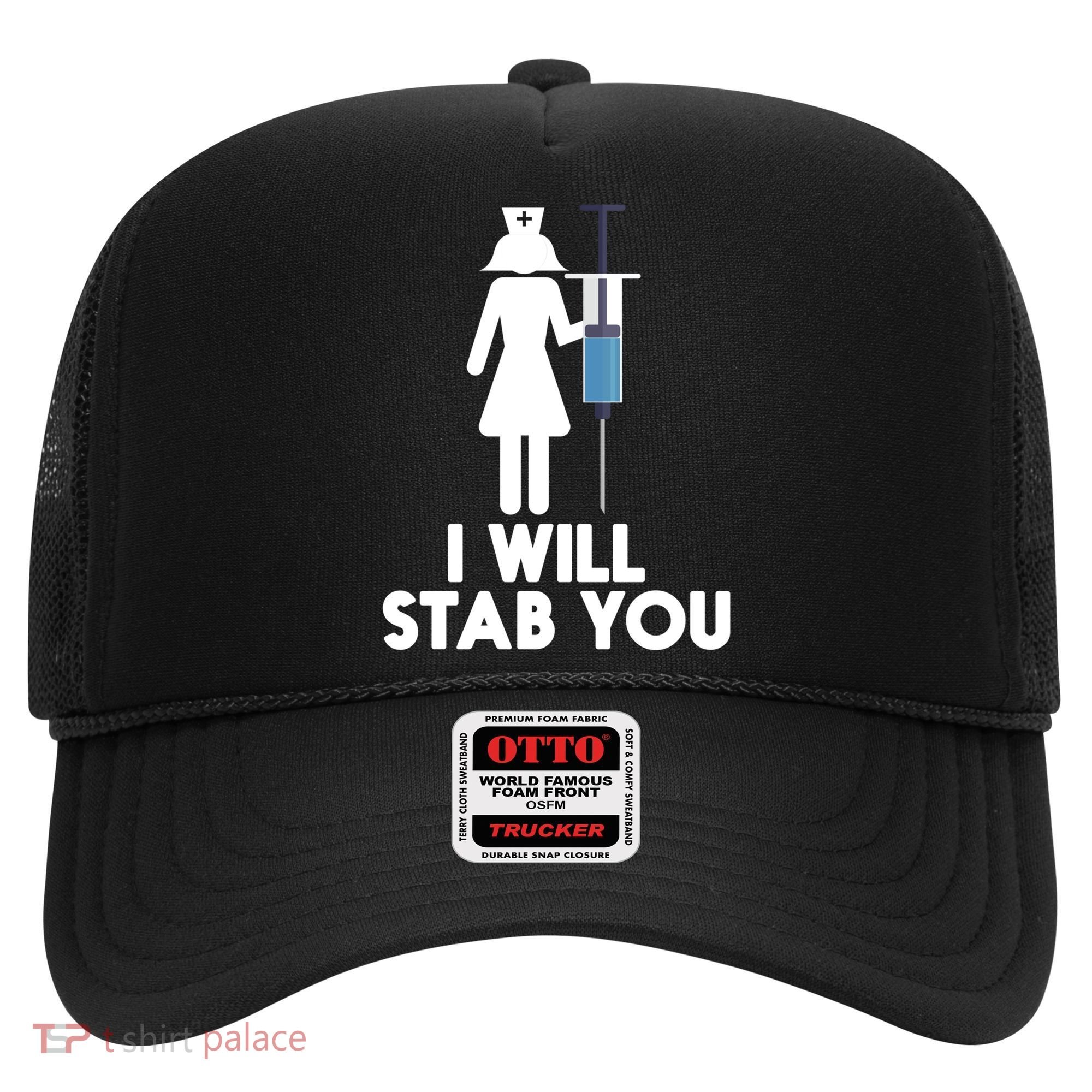 I Will Stab You Funny Graduating Nurse Gift Meaningful Gift Hat