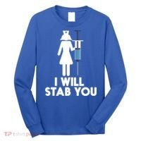 I Will Stab You Funny Graduating Nurse Gift Meaningful Gift Long Sleeve Shirt thumb 0