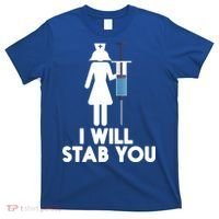 I Will Stab You Funny Graduating Nurse Gift Meaningful Gift T-Shirt thumb 0