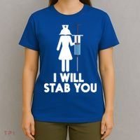 I Will Stab You Funny Graduating Nurse Gift Meaningful Gift T-Shirt thumb 4