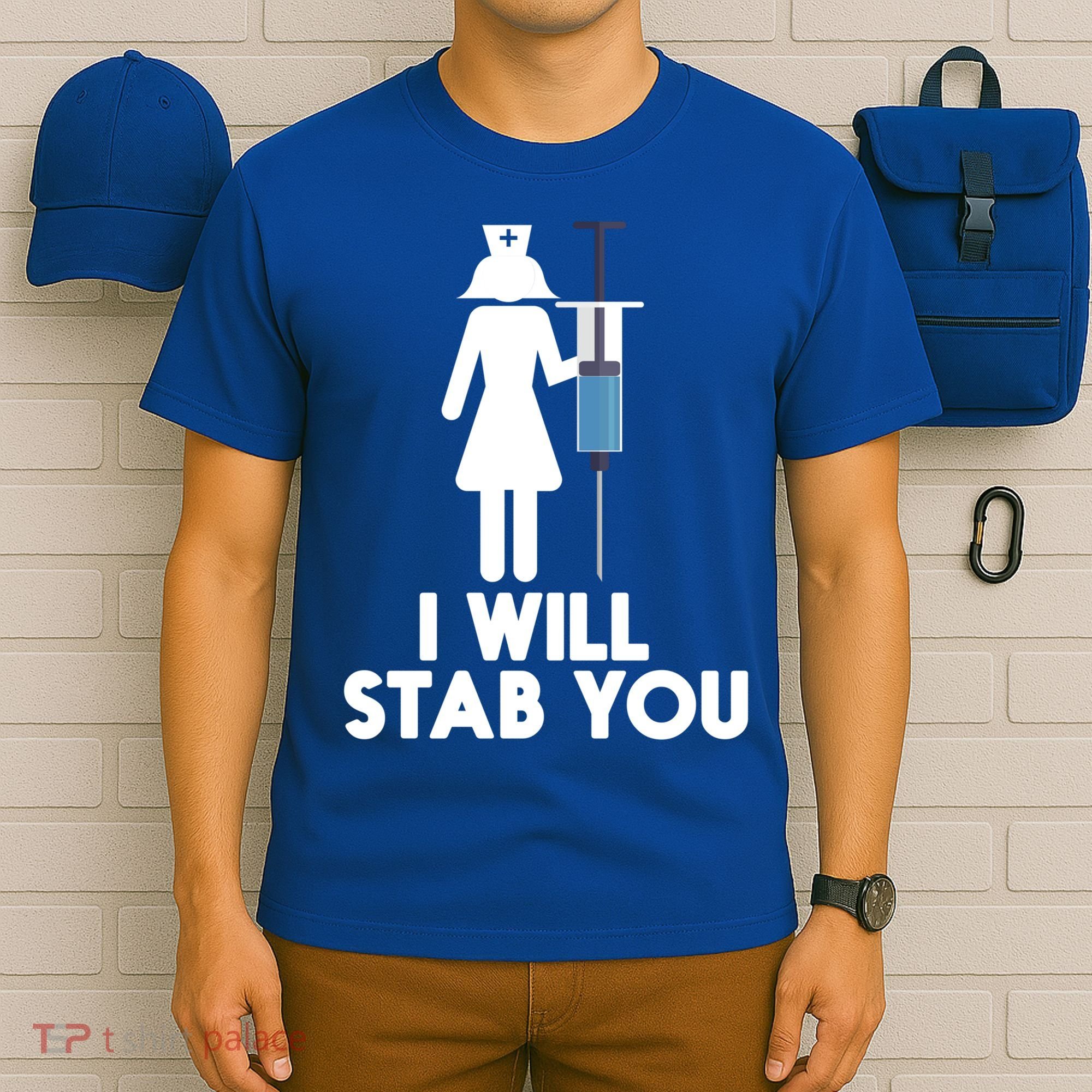I Will Stab You Funny Graduating Nurse Gift Meaningful Gift T-Shirt