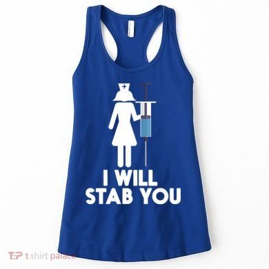 I Will Stab You Funny Graduating Nurse Gift Meaningful Gift Women's Tank Top