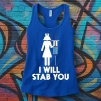 I Will Stab You Funny Graduating Nurse Gift Meaningful Gift Women's Tank Top thumb 3