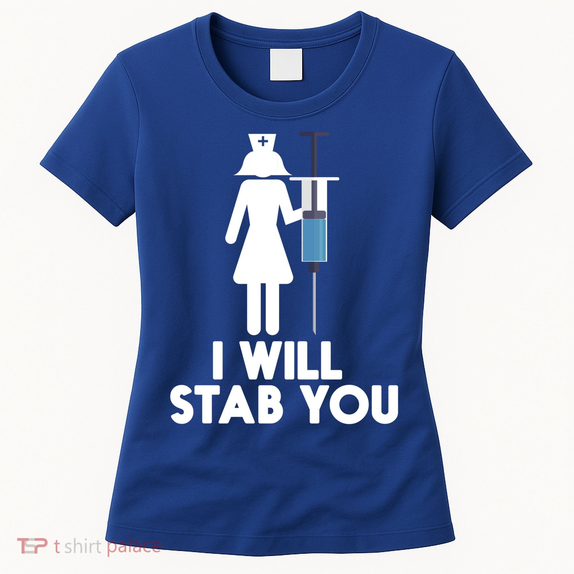 I Will Stab You Funny Graduating Nurse Gift Meaningful Gift Women's T-Shirt