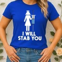 I Will Stab You Funny Graduating Nurse Gift Meaningful Gift Women's T-Shirt thumb 2