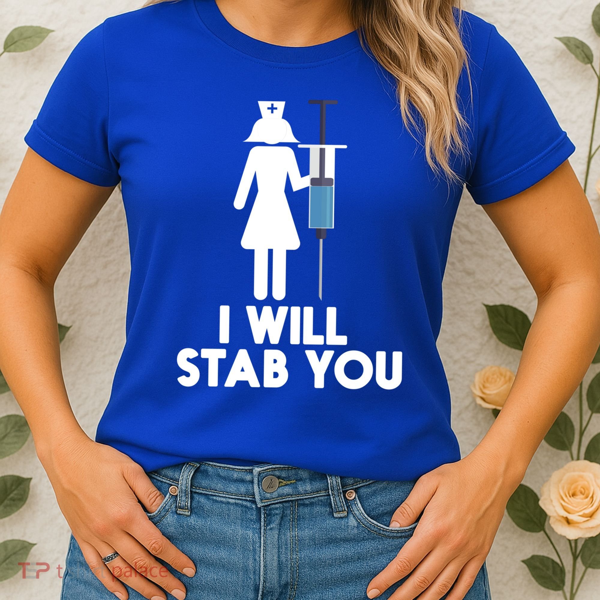 I Will Stab You Funny Graduating Nurse Gift Meaningful Gift Women's T-Shirt