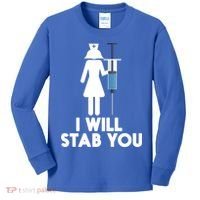 I Will Stab You Funny Graduating Nurse Gift Meaningful Gift Kids Long Sleeve Shirt thumb 0