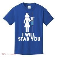 I Will Stab You Funny Graduating Nurse Gift Meaningful Gift Kids T-Shirt thumb 0