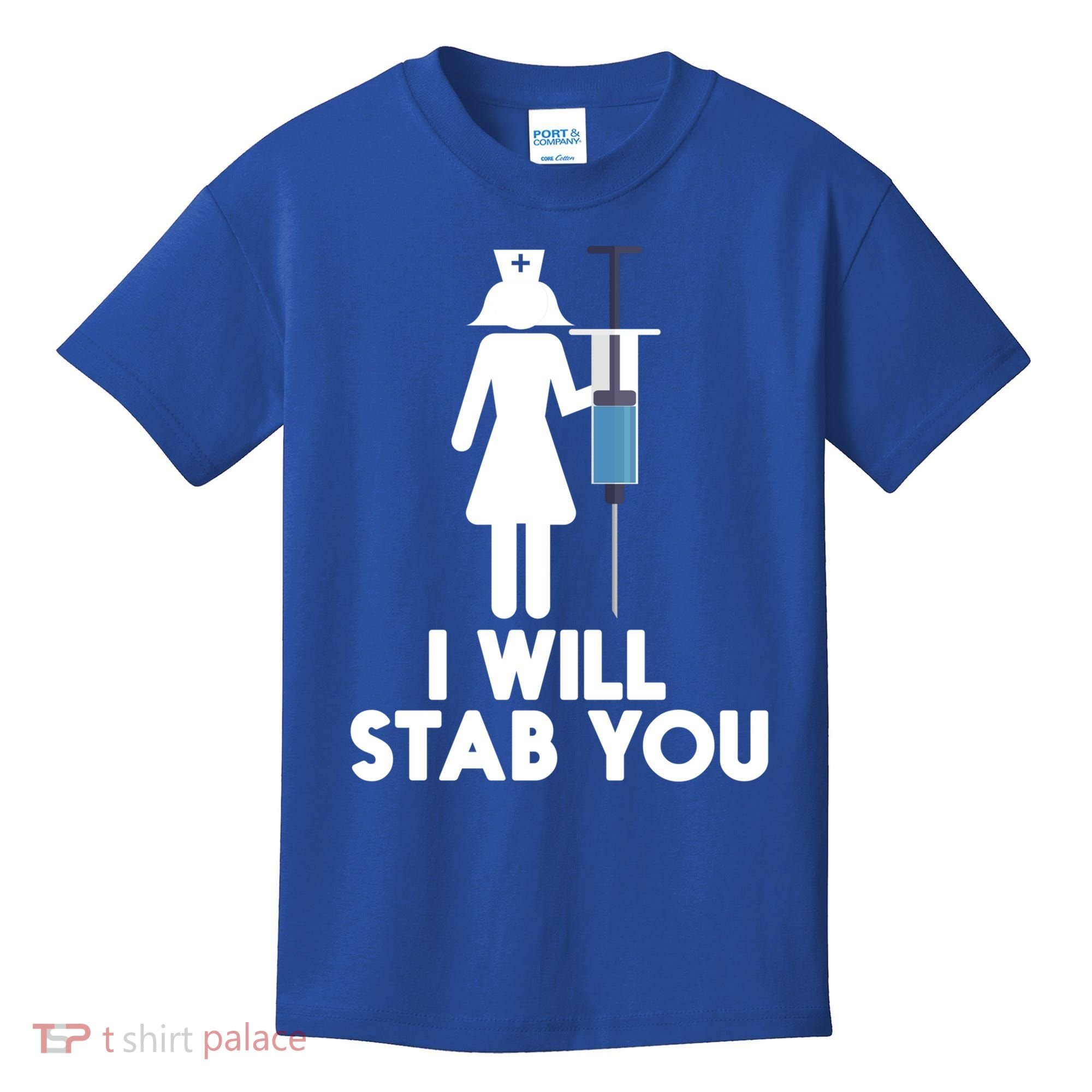 I Will Stab You Funny Graduating Nurse Gift Meaningful Gift Kids T-Shirt