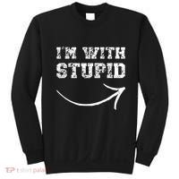 IM With Stupid Arrow Pointing Right Funny IM With Stupid Sweatshirt thumb 0