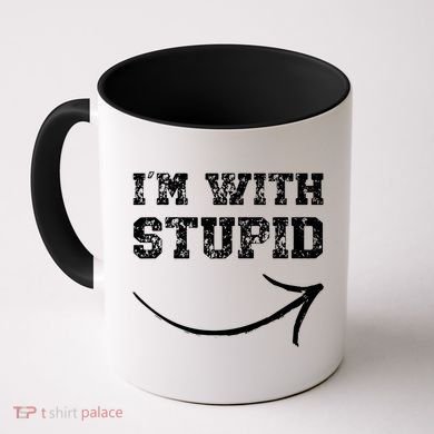 IM With Stupid Arrow Pointing Right Funny IM With Stupid Coffee Mug
