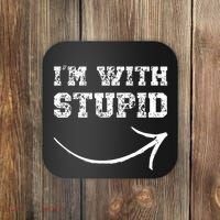 IM With Stupid Arrow Pointing Right Funny IM With Stupid Coaster thumb 0