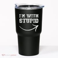 IM With Stupid Arrow Pointing Right Funny IM With Stupid Tumbler thumb 0