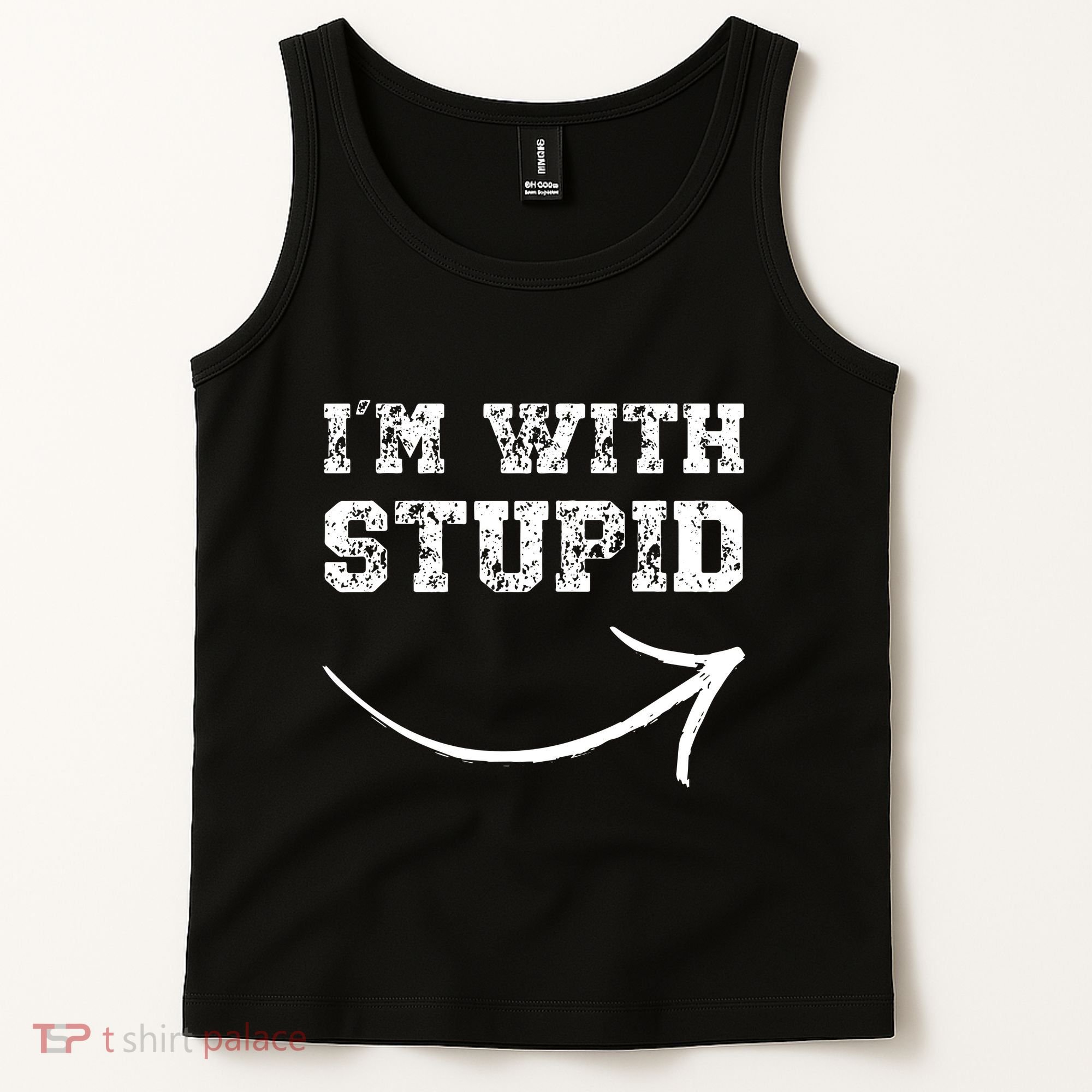 IM With Stupid Arrow Pointing Right Funny IM With Stupid Tank Top