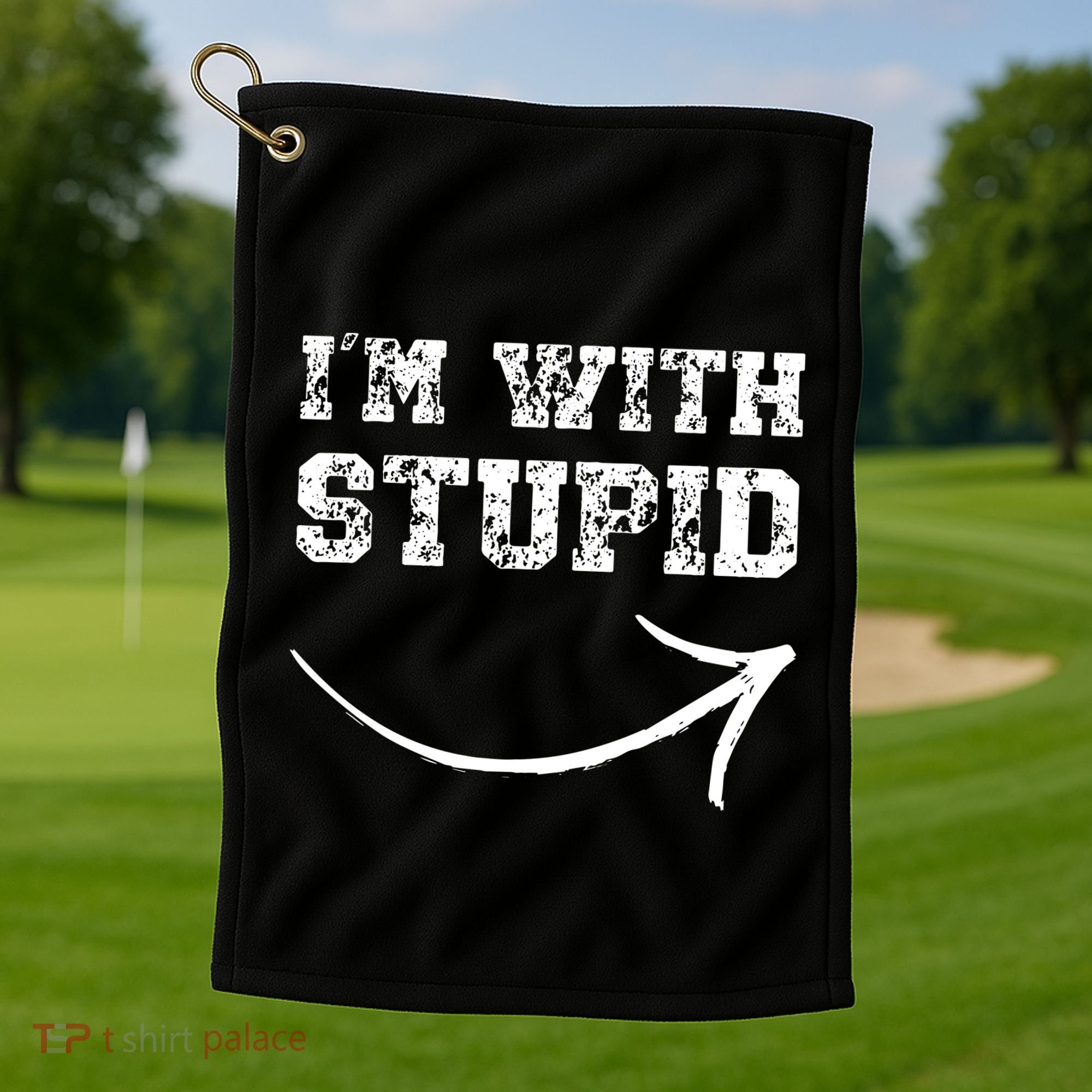 IM With Stupid Arrow Pointing Right Funny IM With Stupid Golf Towel