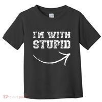 IM With Stupid Arrow Pointing Right Funny IM With Stupid Toddler T-Shirt thumb 0