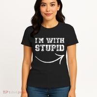 IM With Stupid Arrow Pointing Right Funny IM With Stupid Women's T-Shirt thumb 4