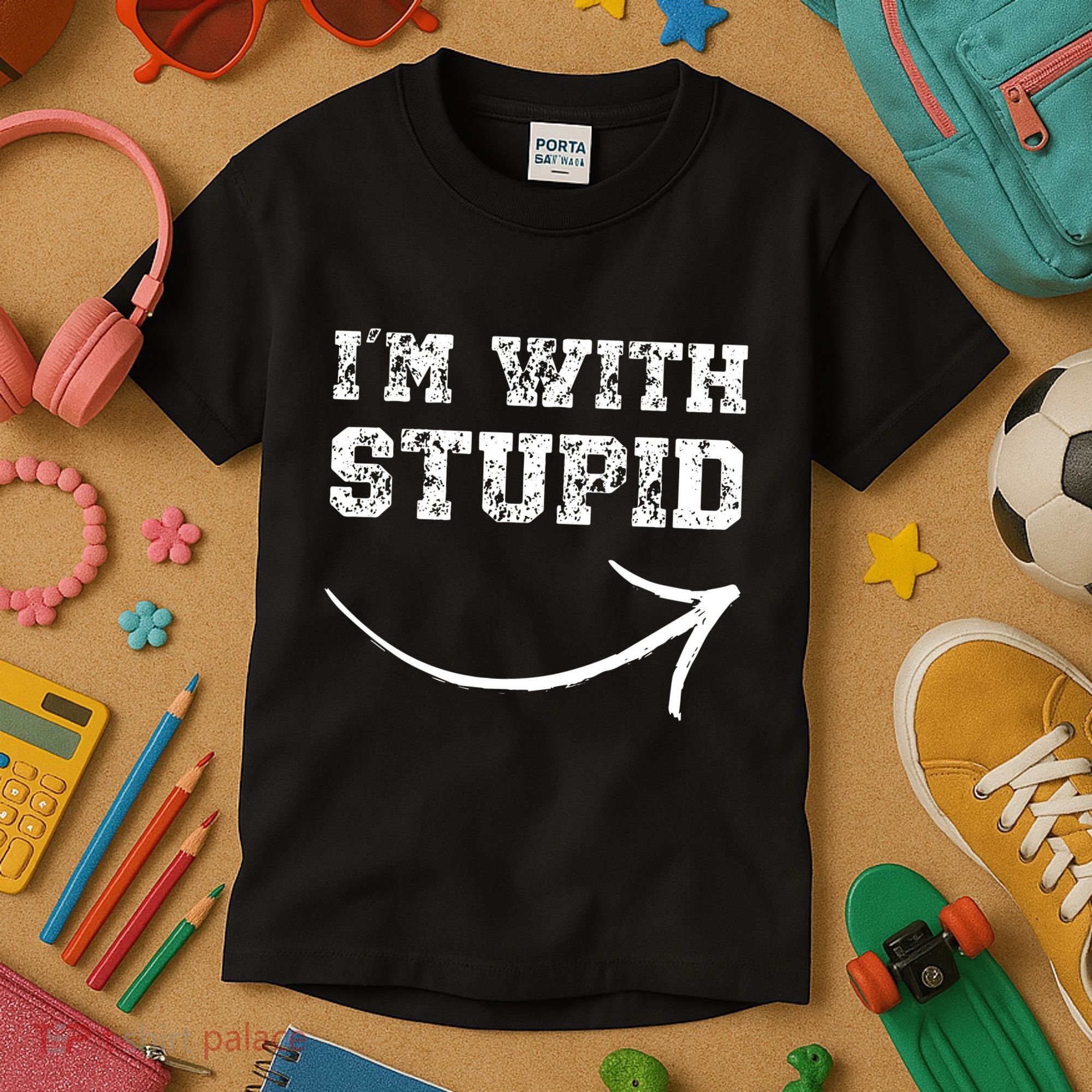 IM With Stupid Arrow Pointing Right Funny IM With Stupid Kids T-Shirt