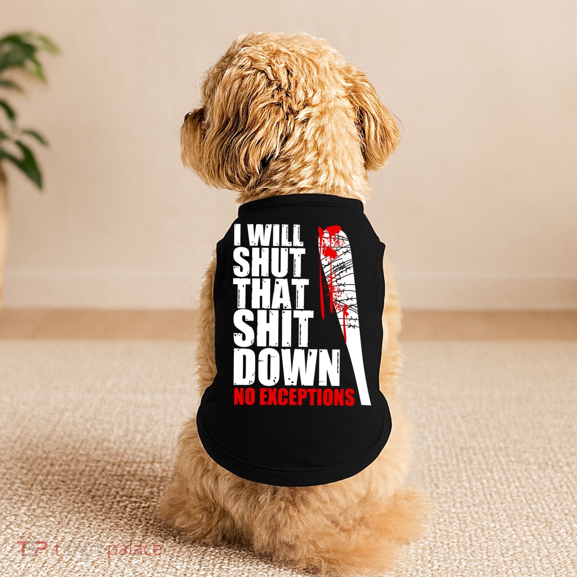 I Will Shut That Shit Down No Exceptions Doggie Tank