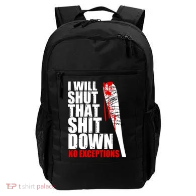 I Will Shut That Shit Down No Exceptions Backpack