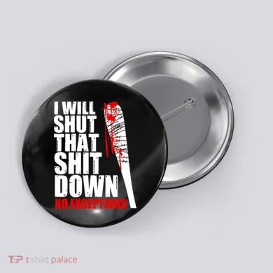 I Will Shut That Shit Down No Exceptions Button