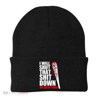 I Will Shut That Shit Down No Exceptions Beanie