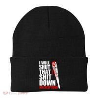 I Will Shut That Shit Down No Exceptions Beanie thumb 0