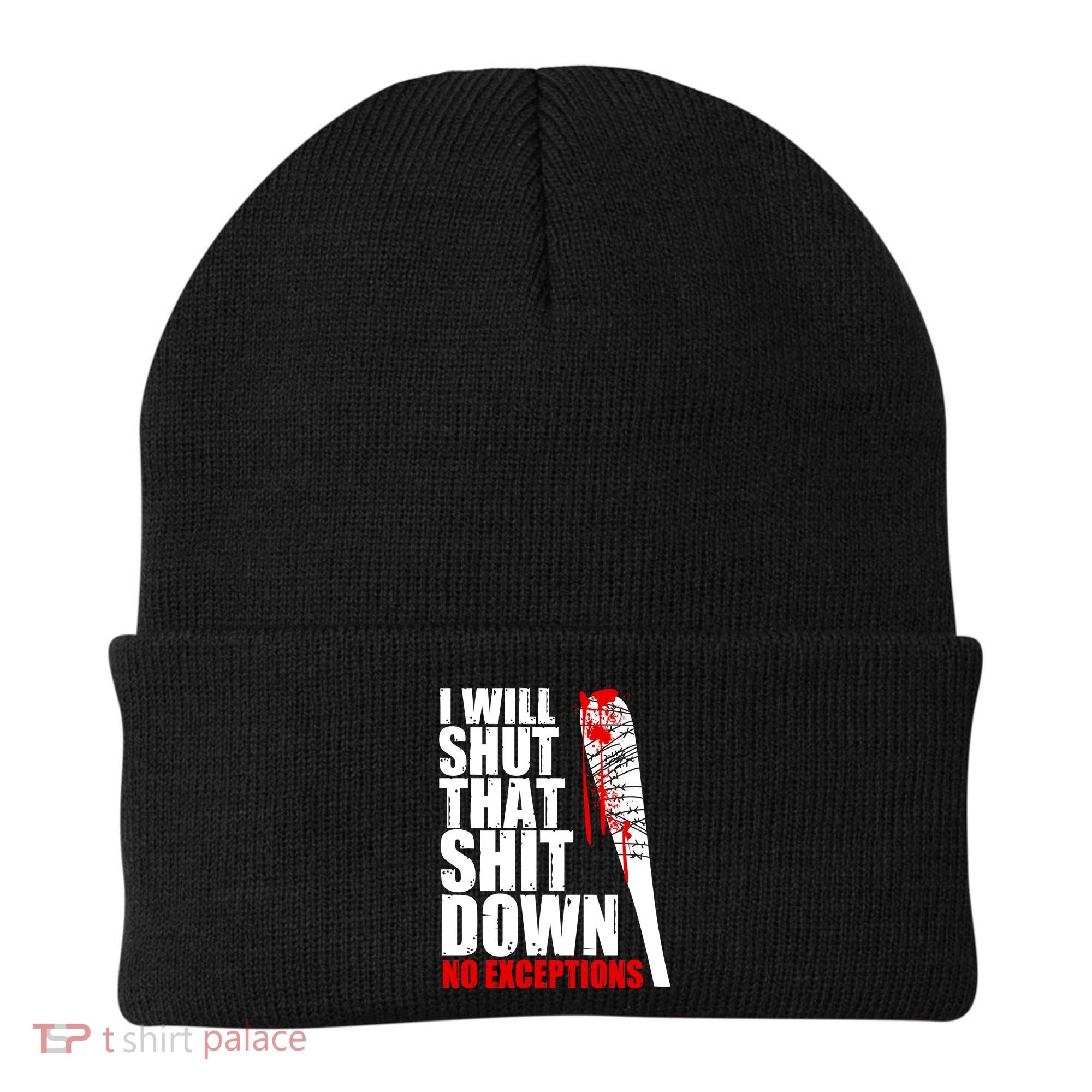 I Will Shut That Shit Down No Exceptions Beanie
