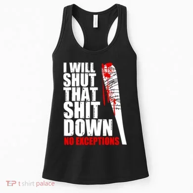 I Will Shut That Shit Down No Exceptions Women's Tank Top