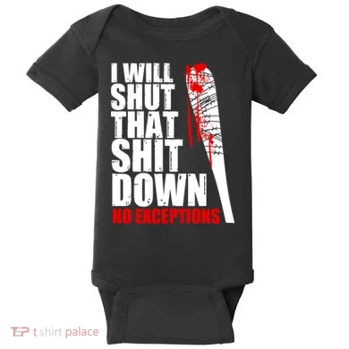 I Will Shut That Shit Down No Exceptions Baby Bodysuit