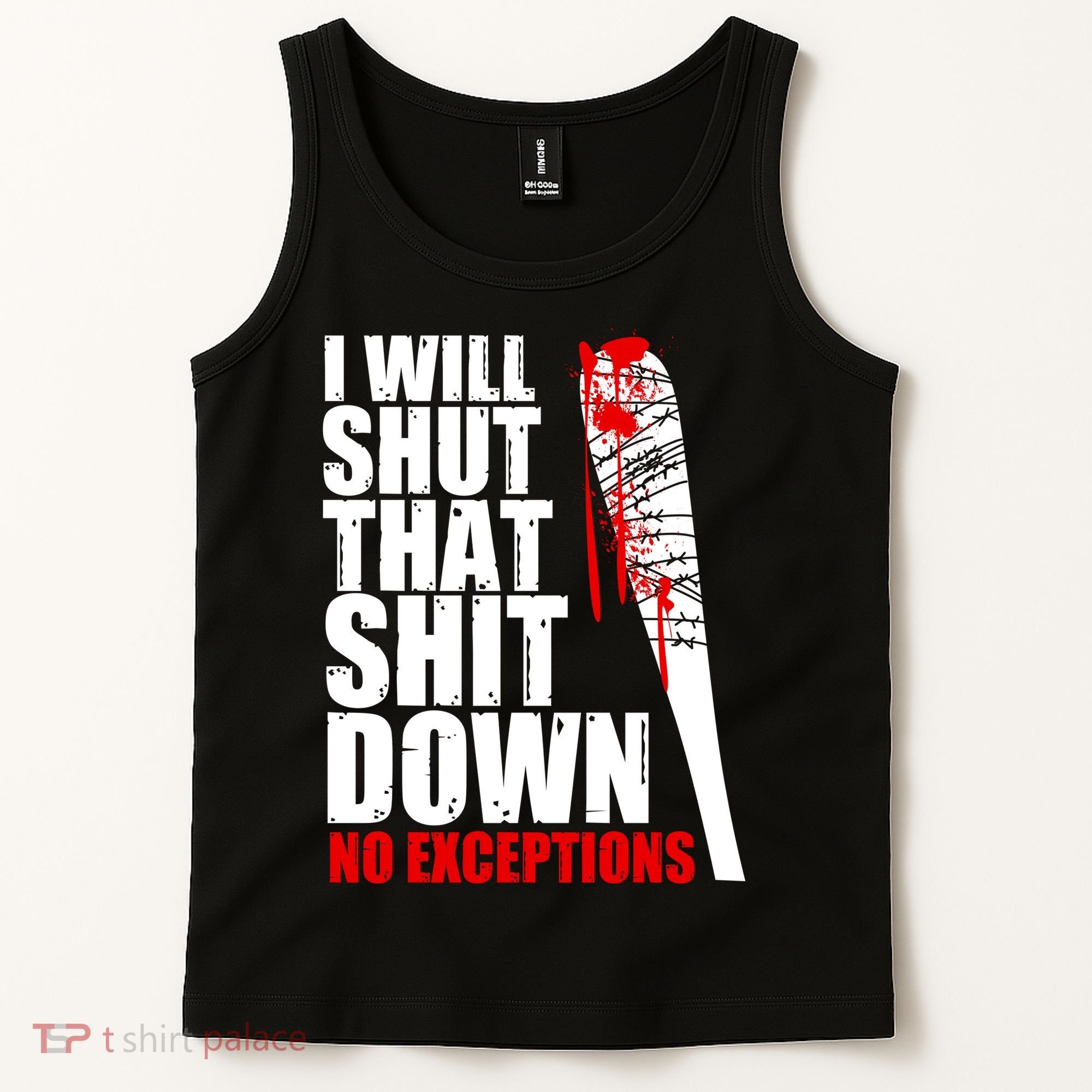 I Will Shut That Shit Down No Exceptions Tank Top