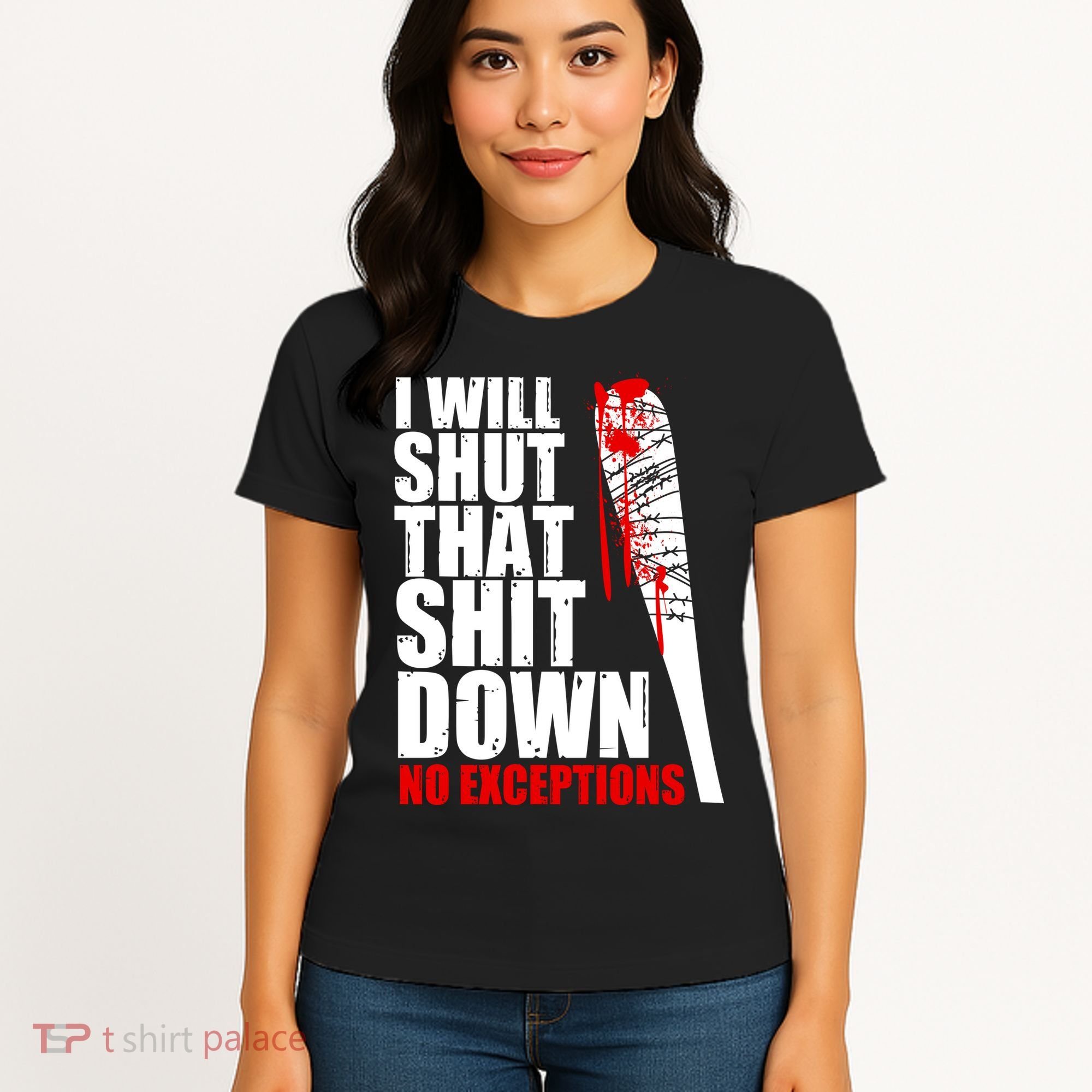 I Will Shut That Shit Down No Exceptions Women's T-Shirt
