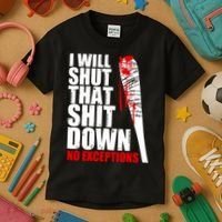 I Will Shut That Shit Down No Exceptions Kids T-Shirt thumb 3