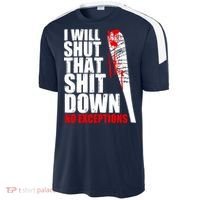 I Will Shut That Shit Down No Exceptions Soccer Jersey thumb 2