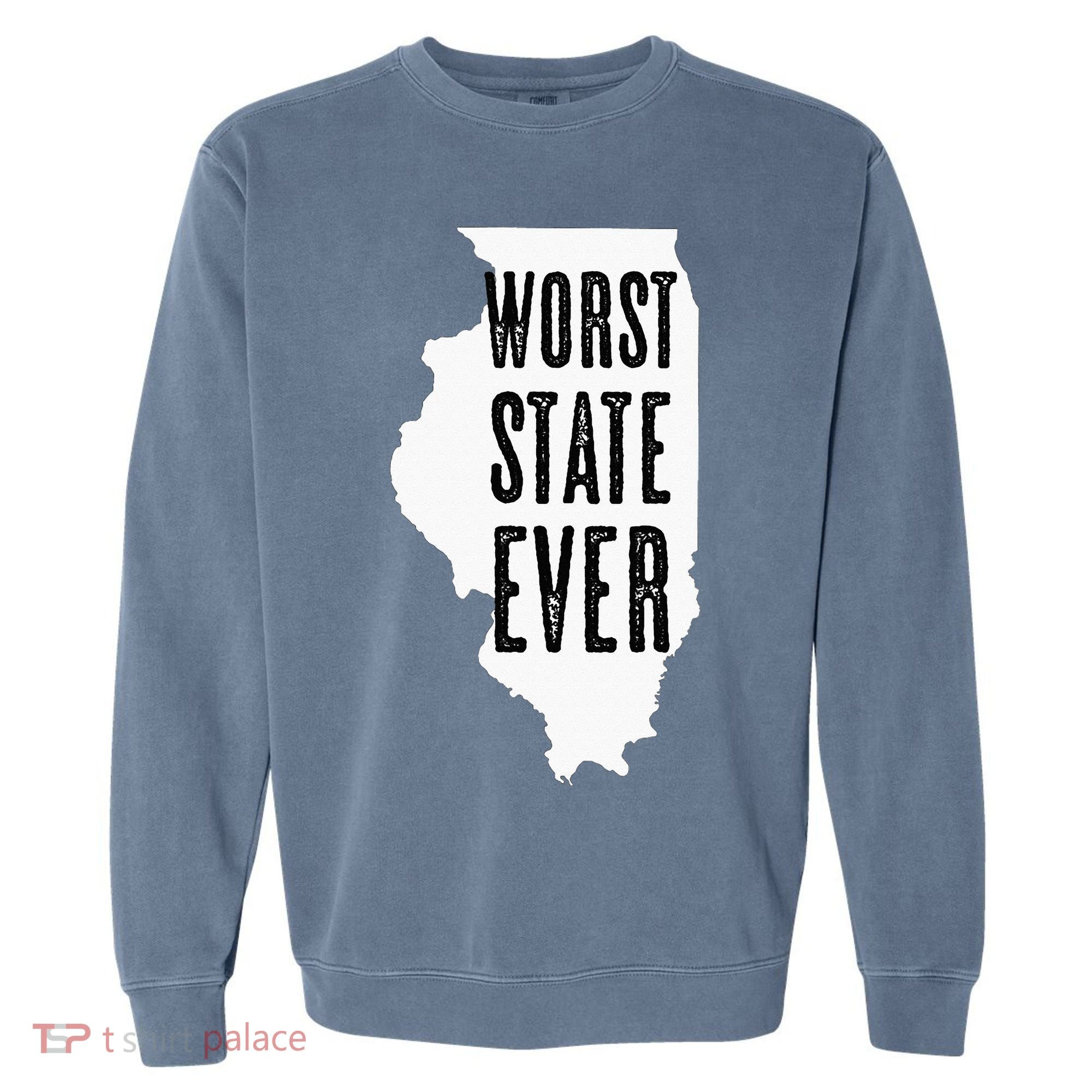 Illinois Worst State Ever IL Sucks Funny Graphic Garment-Dyed Sweatshirt