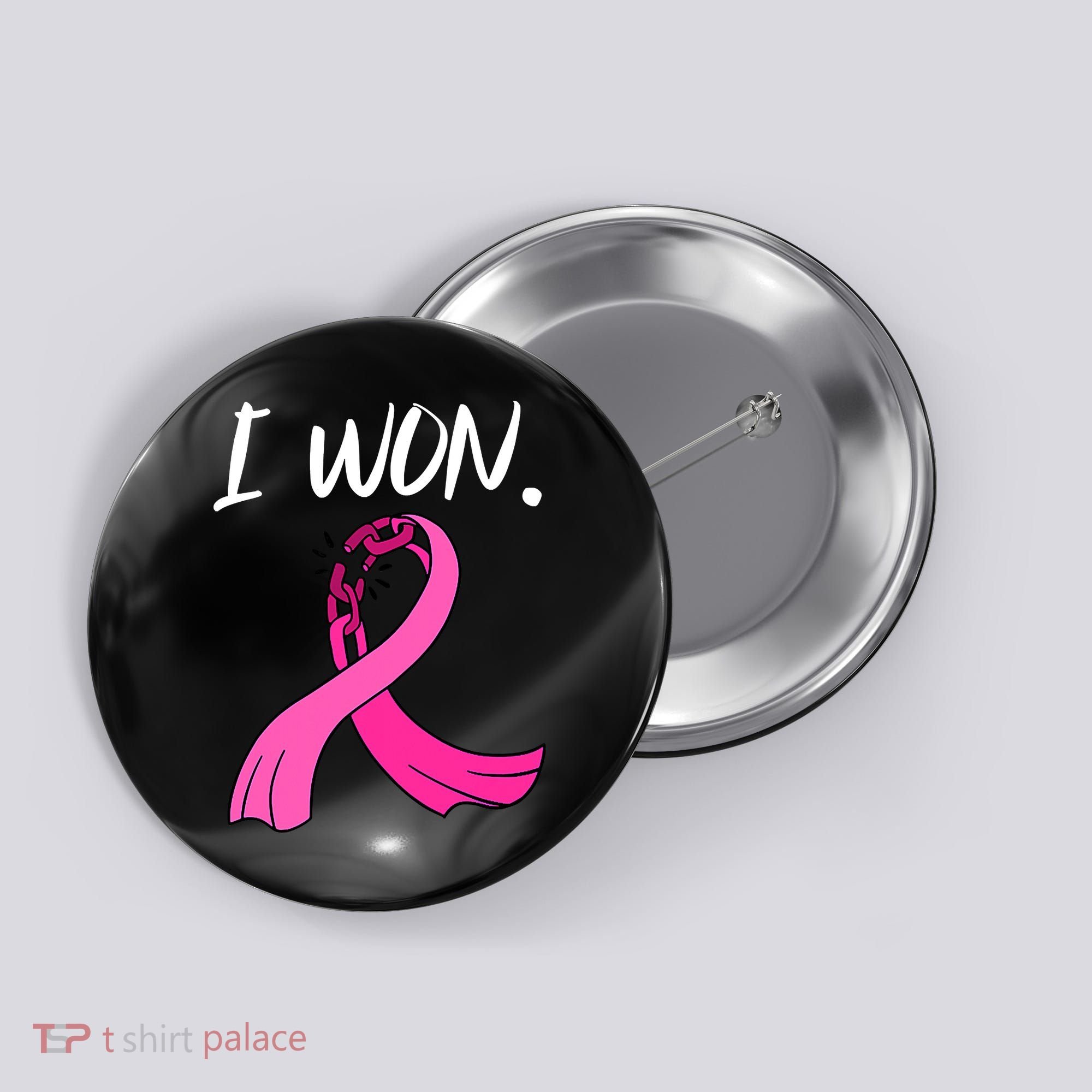 I Won Survivor Breast Cancer Awareness Support Mom Wife Button