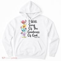 I Will Sing Of The Goodness Of God Christian Hoodie thumb 0