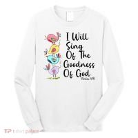 I Will Sing Of The Goodness Of God Christian Long Sleeve Shirt thumb 0
