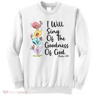 I Will Sing Of The Goodness Of God Christian Sweatshirt thumb 0